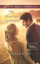 The Marriage Agreement (Charity House, Book 9) (Mills & Boon Love Inspired Historical)