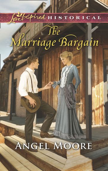 The Marriage Bargain (Mills & Boon Love Inspired Historical) - Angel Moore
