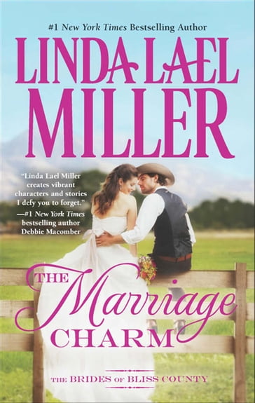 The Marriage Charm (The Brides of Bliss County, Book 2) - Linda Lael Miller