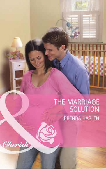 The Marriage Solution (Mills & Boon Cherish) - Brenda Harlen