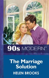 The Marriage Solution (Mills & Boon Vintage 90s Modern)