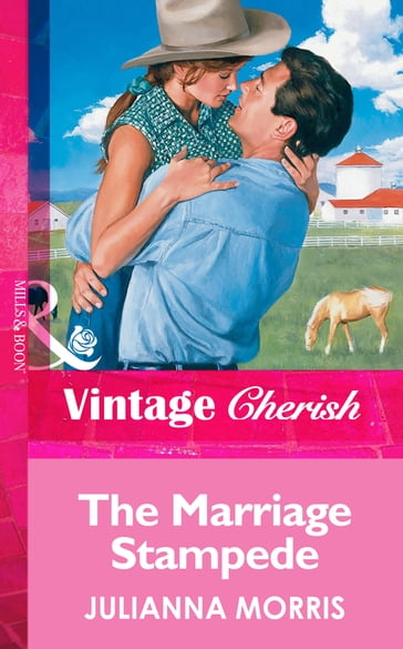 The Marriage Stampede (Mills & Boon Vintage Cherish) - Julianna Morris