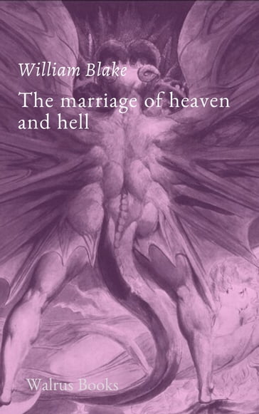 The Marriage of Heaven and Hell - William Blake