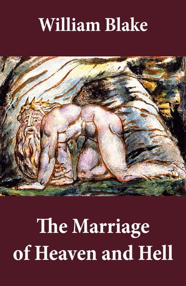 The Marriage of Heaven and Hell (Illuminated Manuscript with the Original Illustrations of William Blake) - William Blake