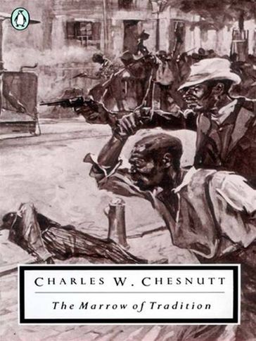 The Marrow of Tradition - Charles W. Chesnutt - Eric J. Sundquist