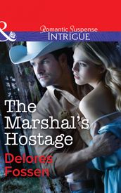 The Marshal s Hostage (Mills & Boon Intrigue)