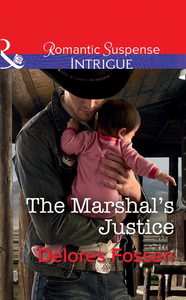 The Marshal's Justice (Mills & Boon Intrigue) (Appaloosa Pass Ranch, Book 4) - Delores Fossen
