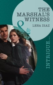 The Marshal s Witness (Mills & Boon Intrigue)