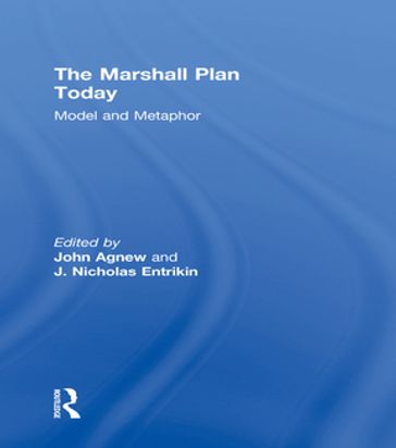 The Marshall Plan Today - John Agnew - J. Nicholas Entrikin