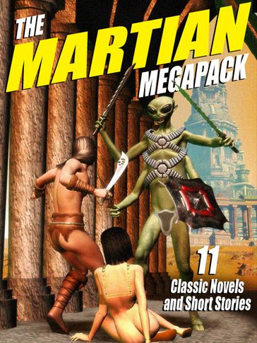 The Martian Megapack - Edgar Rice Burroughs - Edwin L. Arnold - Frank Belknap Long Moore - Garrett P. Serviss - Leigh Brackett - StanleyG . Weinbaum