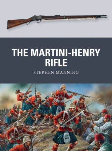 The Martini-Henry Rifle - Dr Stephen Manning