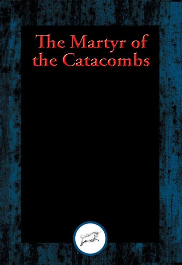 The Martyr of the Catacombs - Anonymous