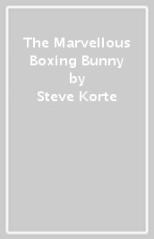 The Marvellous Boxing Bunny