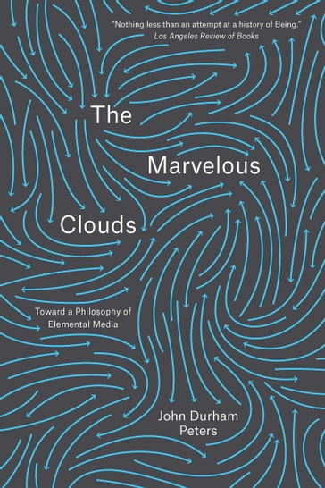 The Marvelous Clouds - John Durham Peters