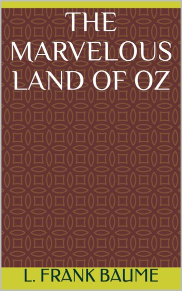 The Marvelous Land of Oz - Lyman Frank Baum