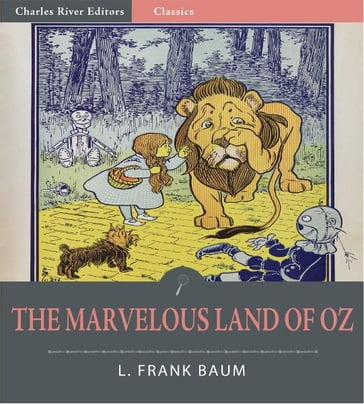 The Marvelous Land of Oz (Illustrated Edition) - Lyman Frank Baum