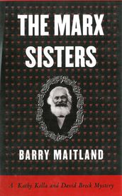 The Marx Sisters: A Kathy Kolla and David Brock Mystery