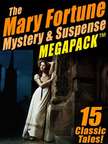 The Mary Fortune Mystery & Suspense MEGAPACK ® - Mary Fortune