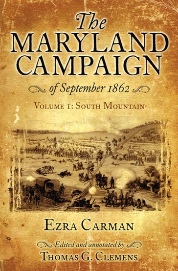 The Maryland Campaign of September 1862, Volume I - Ezra Carman