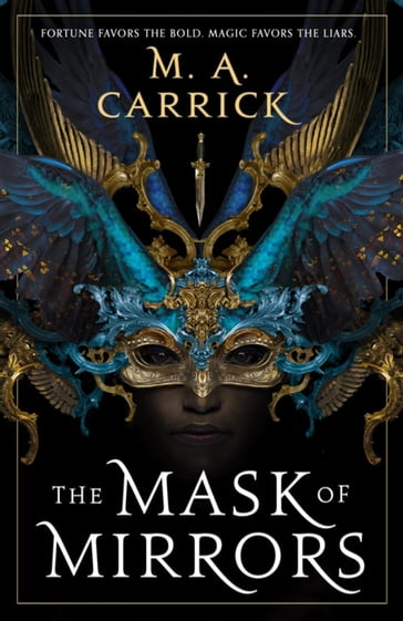 The Mask of Mirrors - M. A. Carrick