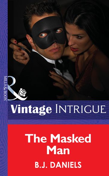 The Masked Man (Mills & Boon Intrigue) - B.J. Daniels