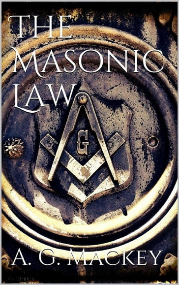 The Masonic Law - Albert G. Mackey