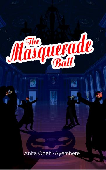 The Masquerade Ball - Anita Obehi-Ayemhere