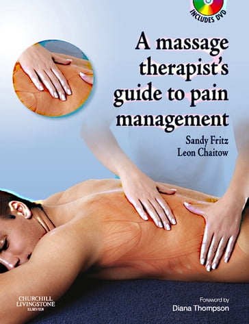 The Massage Therapist's Guide to Pain Management E-Book - ND  DO (UK) Leon Chaitow - MS  BCTMB  CMBE Sandy Fritz
