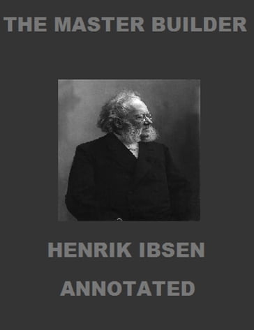 The Master Builder (Annotated) - Henrik Ibsen