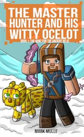 The Master Hunter and His Witty Ocelot Book 1