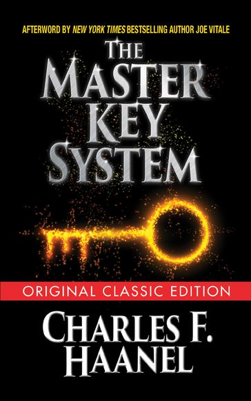 The Master Key System (Original Classic Edition) - Charles F. Haanel - Joe Vitale