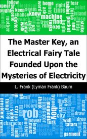 The Master Key, an Electrical Fairy Tale Founded Upon the Mysteries of Electricity