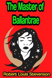 The Master of Ballantrae: A Winter s Tale