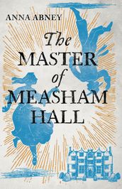 The Master of Measham Hall