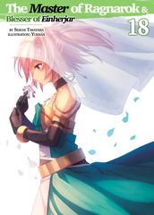 The Master of Ragnarok & Blesser of Einherjar: Volume 18