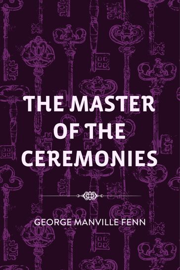The Master of the Ceremonies - George Manville Fenn