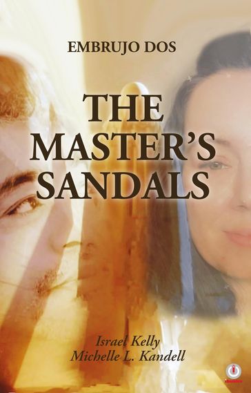 The Master's Sandals - Israel Kelly - Michelle L. Kandell