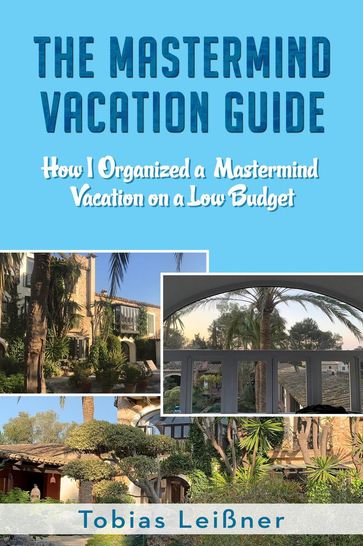 The Mastermind Vacation Guide - Tobias Leißner