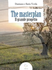 The Masterplan (Il Grande Progetto)