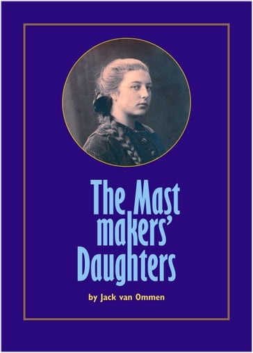 The Mastmakers' Daughters - Jack van Ommen