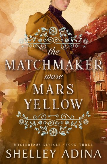 The Matchmaker Wore Mars Yellow - Shelley Adina