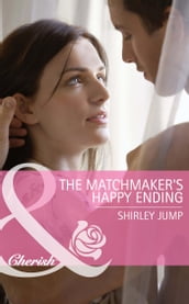 The Matchmaker s Happy Ending (Mills & Boon Cherish) (Mothers in a Million, Book 2)