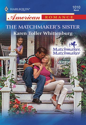 The Matchmaker's Sister (Mills & Boon American Romance) - Karen Toller Whittenburg