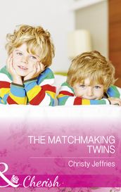 The Matchmaking Twins (Mills & Boon Cherish) (Sugar Falls, Idaho, Book 4)