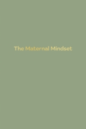 The Maternal Mindset