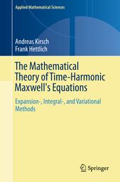 The Mathematical Theory of Time-Harmonic Maxwell s Equations
