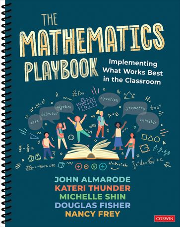 The Mathematics Playbook - John T. Almarode - Kateri Thunder - Michelle Shin - Douglas Fisher - Nancy Frey