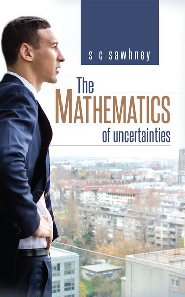 The Mathematics of Uncertainties - S C Sawhney