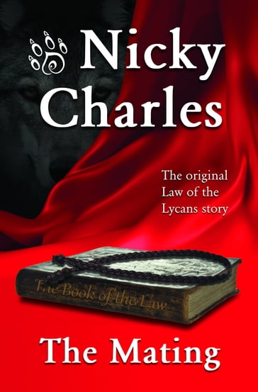 The Mating: The Original Law of the Lycans Story - Nicky Charles