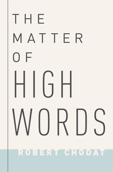 The Matter of High Words - Robert Chodat